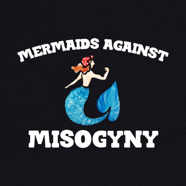Mermaids Against Misogyny by bubbsnugg